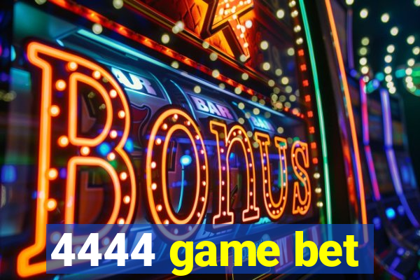 4444 game bet